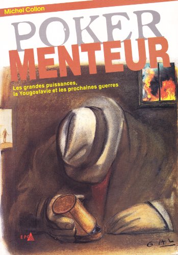 Stock image for Poker menteur: Les grandes puissances, la Yougoslavie et les prochaines guerres Collon, Michel for sale by Librairie LOVE