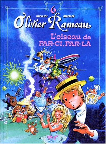 Stock image for Olivier Rameau, tome 6 : L'oiseau de par-ci, par-l for sale by medimops