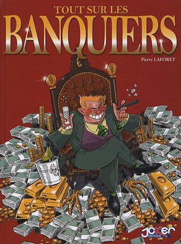 Beispielbild fr Tout sur les banquiers zum Verkauf von Librairie Th  la page