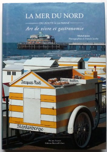 Stock image for La Mer du Nord, du Zoute  la Panne: Volume 3, Art de vivre et gastronomie for sale by Ammareal