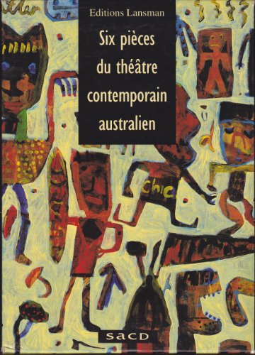 Six Pièces du Théâtre contemporain Australien