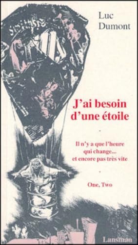 Beispielbild fr J'ai besoin d'une toile ;: Il n'y a que l'heure qui change- et encore pas trs vite ; One, two zum Verkauf von secretdulivre