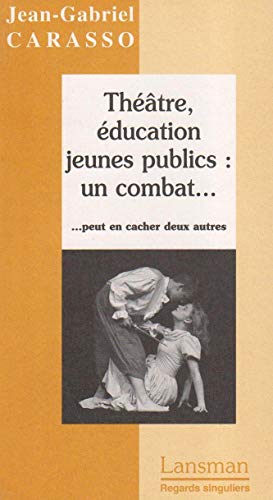 Beispielbild fr Thtre, ducation, Jeunes Publics : Un Combat. Peut En Cacher Deux Autres ! zum Verkauf von RECYCLIVRE