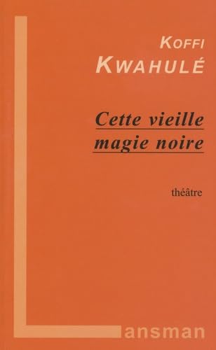 Cette vieille magie noire - thÃ©Ã¢tre (9782872825486) by [???]