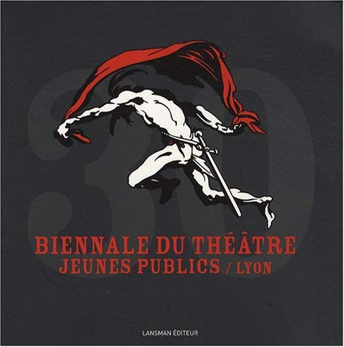 Imagen de archivo de Biennale du Thtre Jeunes Publics / Lyon : 30 ans a la venta por medimops