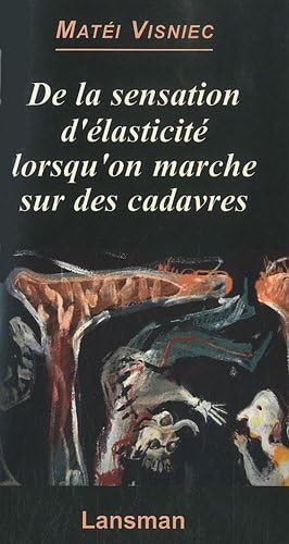 Beispielbild fr De la sensation d'lasticit lorsqu'on marche sur des cadavres zum Verkauf von Ammareal