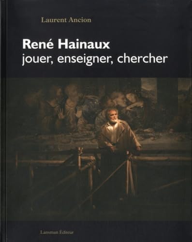 Beispielbild fr RENE HAINAUX, JOUER, ENSEIGNER, CHERCHER zum Verkauf von Gallix