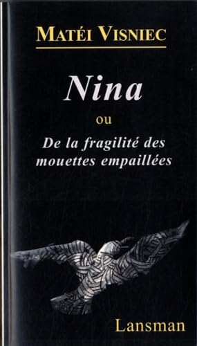 Beispielbild fr NINA OU DE LA FRAGILITE DES MOUETTES EMPAILLES zum Verkauf von Gallix