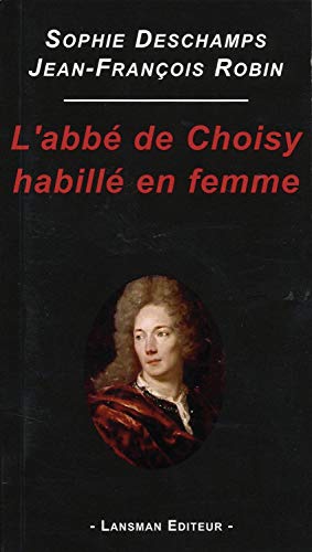 Beispielbild fr Abb de Choisy habill en femme (L') zum Verkauf von Librairie La Canopee. Inc.