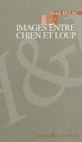 Beispielbild fr Images Entre Chien et Loup zum Verkauf von Ammareal