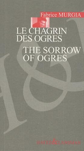 Beispielbild fr LE CHAGRIN DES OGRES - SORROW OF OGRES zum Verkauf von Gallix