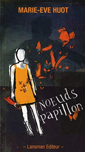 Beispielbild fr Noeuds Papillon [Poche] Marie-eve, Huot zum Verkauf von BIBLIO-NET