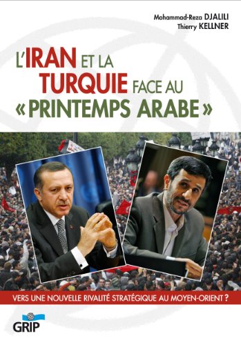 Imagen de archivo de L'Iran et la Turquie face au "printemps arabe" : Vers une nouvelle rivalit stratgique au Moyen-Orient ? a la venta por Ammareal