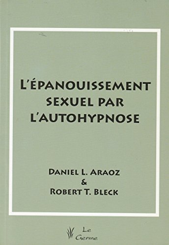 Imagen de archivo de l'panouissement sexuel par l'autohypnose a la venta por Chapitre.com : livres et presse ancienne