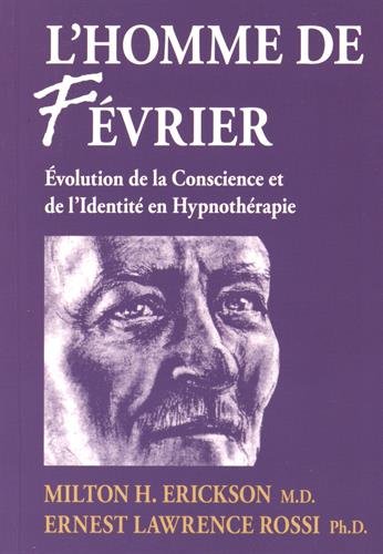 Beispielbild fr L'homme de fevrier : Evolution de la conscience et de l'identit en hypnothrapie zum Verkauf von Revaluation Books