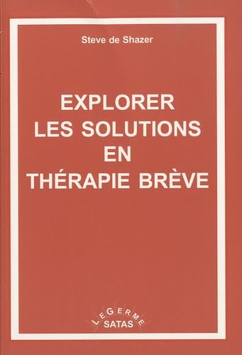 EXPLORER LES SOLUTIONS EN THERAPIE BREVE (9782872930739) by DE SHAZER
