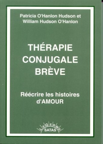 Imagen de archivo de Thrapie Conjugale Breve Rcrire les histoires d'amour a la venta por Librairie l'Aspidistra