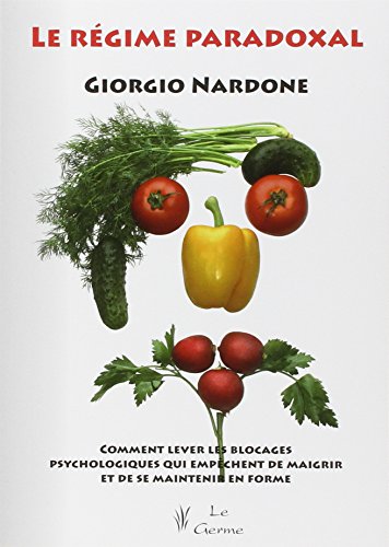 Beispielbild fr Le rgime paradoxal : Comment lever les blocages psychologiques qui empchent de maigrir et de se maintenir en forme zum Verkauf von medimops
