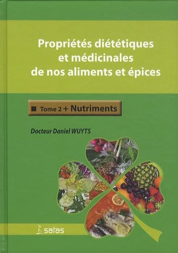 9782872931217: Proprits dittiques et mdicinales de nos aliments et pices: Tome 2, Nutriments