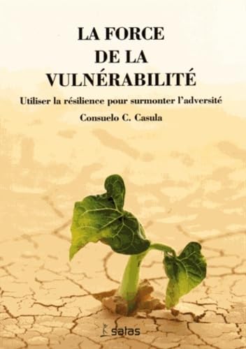 Beispielbild fr La Force De La Vulnrabilit : Utiliser La Rsilience Pour Surmonter L'adversit zum Verkauf von RECYCLIVRE