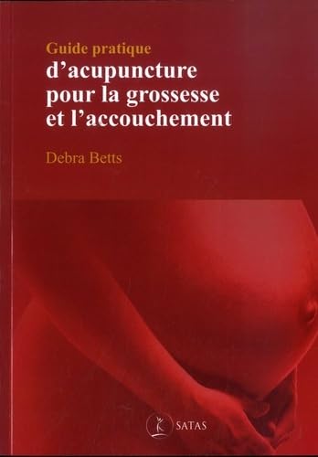 Beispielbild fr guide pratique d'acupuncture pour la grossesse et l'accouchement zum Verkauf von Chapitre.com : livres et presse ancienne