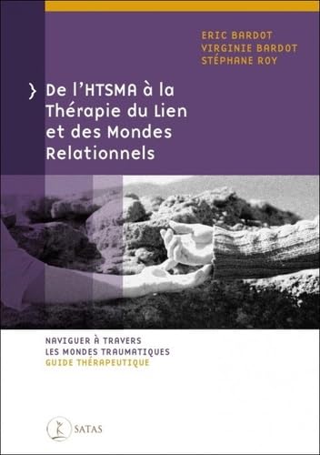 Beispielbild fr de l'HTSMA  la thrapie du lien et des mondes relationnels : naviguer  travers les mondes traumatiques ; guide thrapeutique zum Verkauf von Chapitre.com : livres et presse ancienne