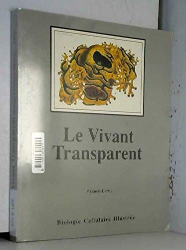 Beispielbild fr Le vivant transparent zum Verkauf von medimops