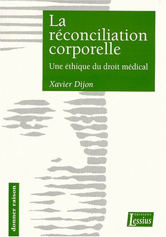 Stock image for LA RECONCILIATION CORPORELLE. Une thique du droit mdical for sale by medimops