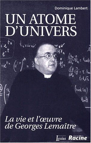 9782872990887: UN ATOME D'UNIVERS. La vie et l'oeuvre de Georges Lematre