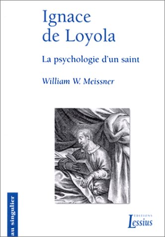 Beispielbild fr Ignace de Loyola : La Psychologie d'un saint zum Verkauf von Ammareal