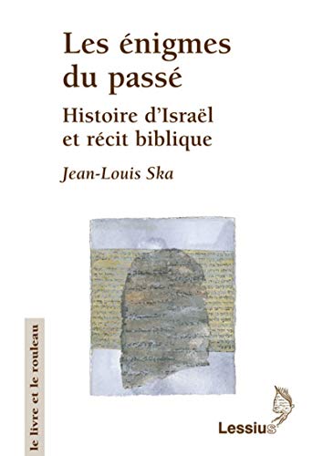 Imagen de archivo de Les Enigmes du pass : Histoire d'Isral et rcit biblique a la venta por medimops