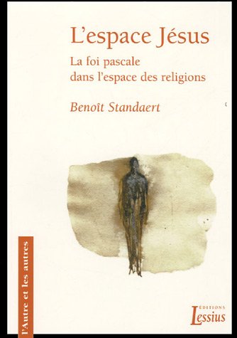 Beispielbild fr L'espace Jesus : La foi pascale dans l'espace des religions zum Verkauf von Zubal-Books, Since 1961