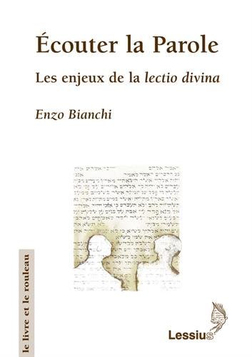 Beispielbild fr Ecouter la Parole: Les enjeux de la lectio divina zum Verkauf von e-Libraire
