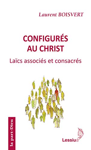 Beispielbild fr Configurs au Christ (La Part Dieu) (French Edition) zum Verkauf von Gallix