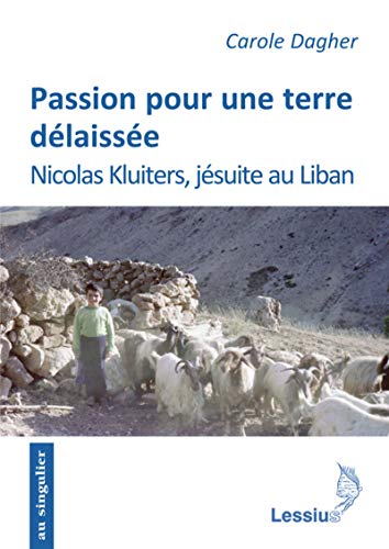 Stock image for Passion pour une terre dlaisse Dagher, Carole et Van breemen, Piet for sale by BIBLIO-NET