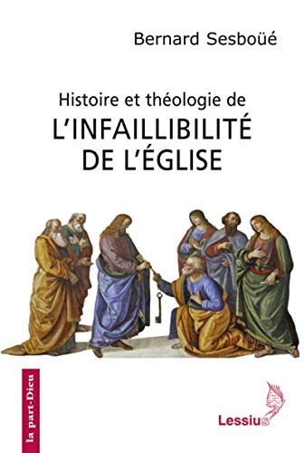 Beispielbild fr Histoire et thologie de l'infaillibilit de l'Eglise zum Verkauf von Gallix