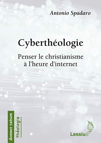 9782872992485: Cyberthologie: Penser le christianisme  l'heure d'internet