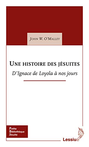 Stock image for Une Histoire Des Jsuites : D'ignace De Loyola  Nos Jours for sale by RECYCLIVRE