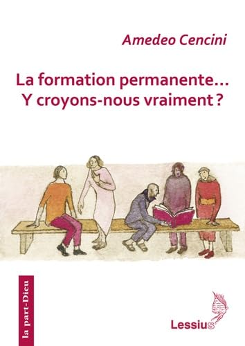 Imagen de archivo de La formation permanente. y croyons-nous vraiment a la venta por Ammareal