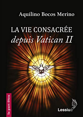 Beispielbild fr La vie consacre depuis Vatican 2 Bocos merino, Aquilino; Decloux, Simon et Malvaux, Benoit zum Verkauf von BIBLIO-NET