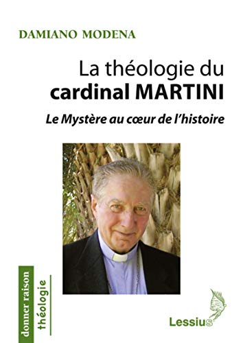 9782872992744: La thologie du cardinal Martini: Le Mystre au coeur de l'histoire