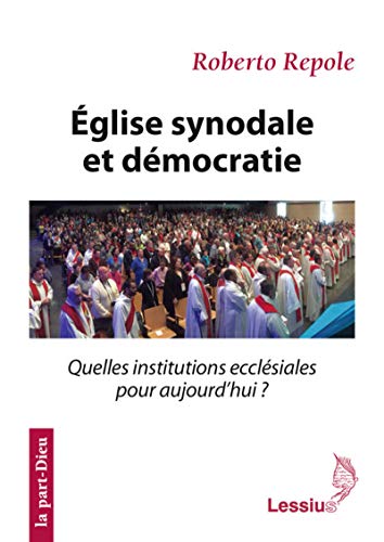 Beispielbild fr Eglise synodale et dmocratie - Quelles institutions ecclsiales pour aujourd'hui ? zum Verkauf von Gallix