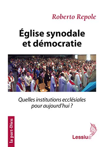 Imagen de archivo de Eglise synodale et dmocratie - Quelles institutions ecclsiales pour aujourd'hui ? a la venta por Gallix