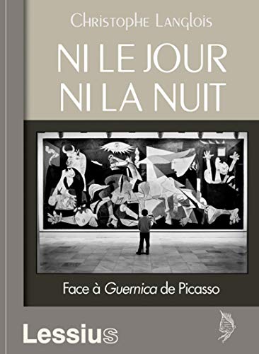 Beispielbild fr Ni le jour ni la nuit - Face  Guernica de Picasso [Broch] Langlois, Christophe zum Verkauf von BIBLIO-NET