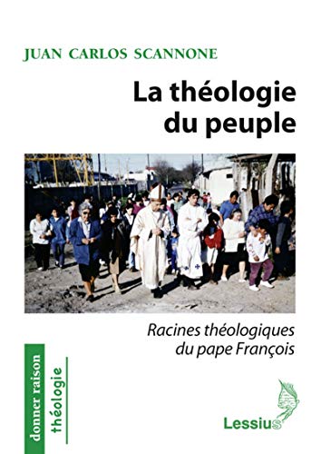 9782872993192: La thologie du peuple - Racines thologiques du Pape Franois