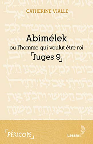 9782872993536: Abimlek ou l'homme qui voulut tre roi (Juges 9)