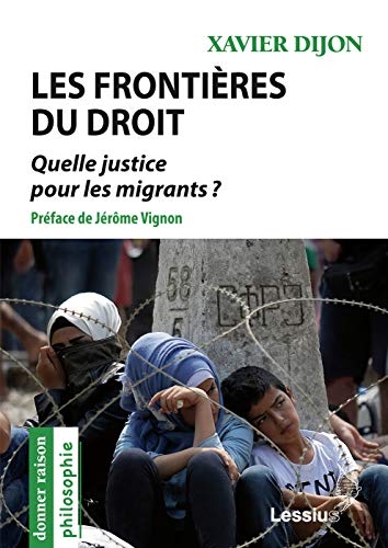 Beispielbild fr LES FRONTIRES DU DROIT - QUELLE JUSTICE POUR LES MIGRANTS ? zum Verkauf von Gallix