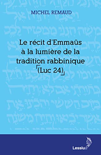 Beispielbild fr Le rcit dEmmas  la lumire de la tradition rabbinique (Luc 24) zum Verkauf von Buchpark