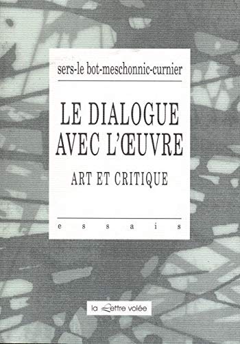 Stock image for Dialogue Avec l'?uvre / Art et Critique for sale by Gallix