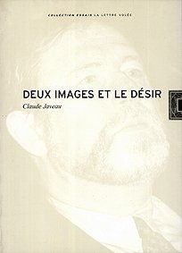 Beispielbild fr Deux images et le dsir. Collection Essais La Lettre vole. zum Verkauf von AUSONE